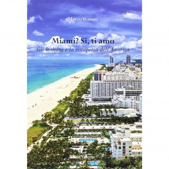 Miami? Sì, ti amo. Gli italiani e la riscoperta dell'America