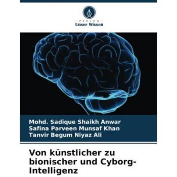 Von künstlicher zu bionischer und Cyborg-Intelligenz