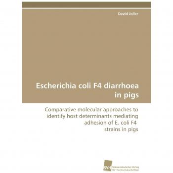 Escherichia coli F4 diarrhoea in pigs: Comparative molecular approaches to identify host determinants mediating adhesion of E. coli F4  strains in pigs