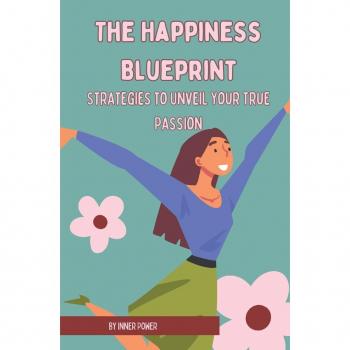 Power, Inner: The Happiness Blueprint