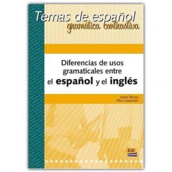 Diferencias de Usos Gramaticales Entre el Espanol y el Ingles/ Differences of Grammatical Usage between Spanish and English, Temas de Espanol / Spanish Subjects