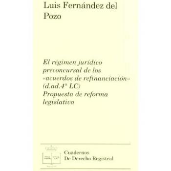 Regimen juridico preconcursal de los acuerdos de refinanciacion d ad 4ª lc