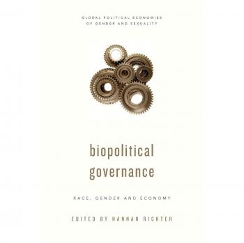 Biopolitical Governance : Race, Gender and Economy