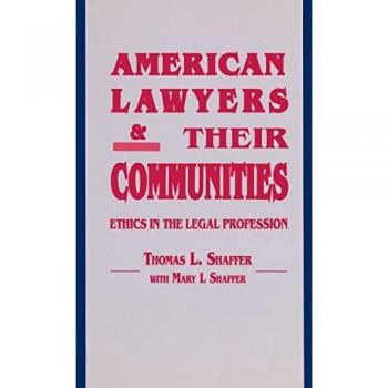 American Lawyers and Their Communities, Revisions: A Series of Books on Ethics, Vol 10