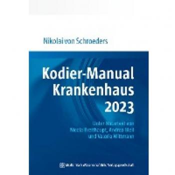 Kodier-Manual Krankenhaus 2023: Richtig kodieren nach ICD-10-GM. Unter Mitarbeit von Nicola Breithaupt, Andrea Bleil und Valerie Wittmann