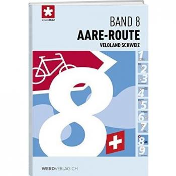 Veloland Schweiz Band 8: Aare-Route (Veloland Schweiz: Routenführer)