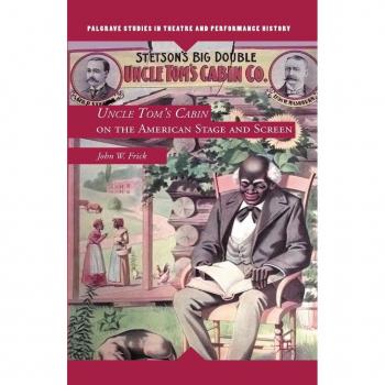 Vitalsource Technologies, Inc. Uncle Tom's Cabin On The American Stage And Screen