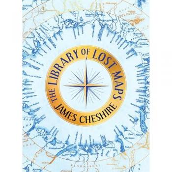 Cheshire, James: The Library of Lost Maps