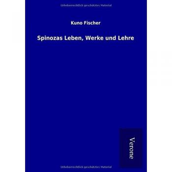 Spinozas Leben Werke und Lehre