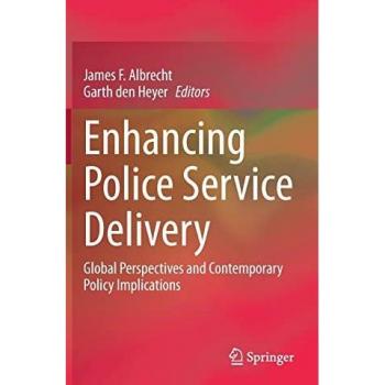 Enhancing Police Service Delivery: Global Perspectives and Contemporary Policy Implications