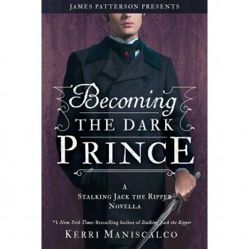 Becoming the Dark Prince: Stalking Jack the Ripper Series Novella