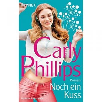 Carly Phillips Noch Ein Kuss: Roman