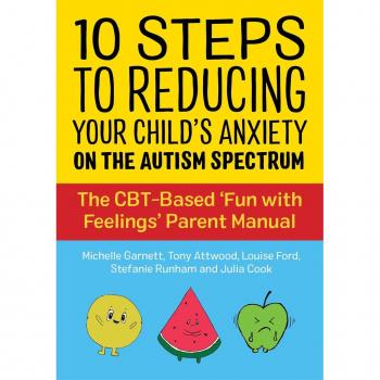 Vitalsource Technologies, Inc. 10 Steps To Reducing Your Child's Anxiety On The Autism Spectrum