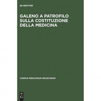 Galeno a Patrofilo sulla costituzione della medicina