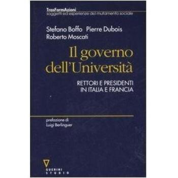 Il governo dell'Università. Rettori e presidenti in Italia e Francia