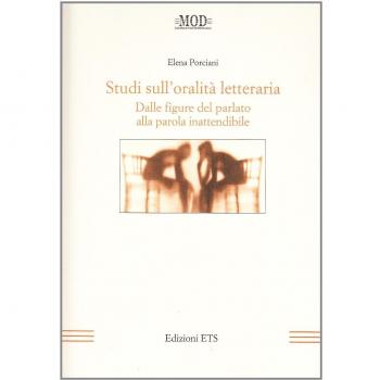 Studi sull'oralità letteraria. Dalle figure del parlato alla parola inattendibile