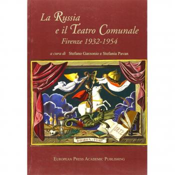 La Russia e il Teatro comunale. Firenze 1932-1954