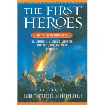 First Heroes: New Tales of the Bronze Age