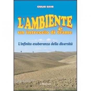 L' ambiente è un intreccio di trame. L'infinita esuberanza della diversità