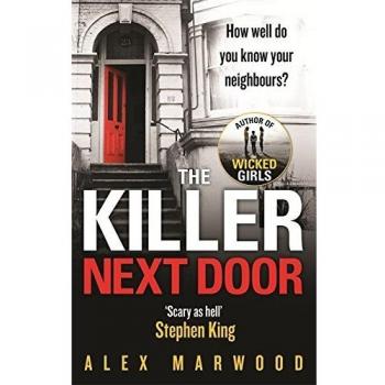 The Killer Next Door, by Alex Marwood, New Book