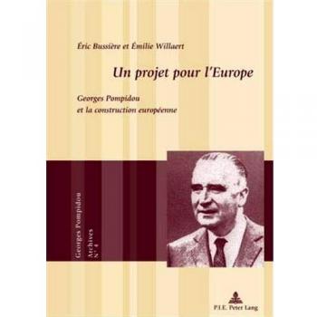 Un projet pour l'Europe: Georges Pompidou et la construction européenne: 4