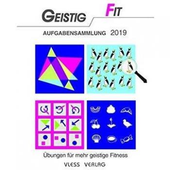 Geistig Fit Aufgabensammlung 2019: Übungen für mehr geistige Fitness