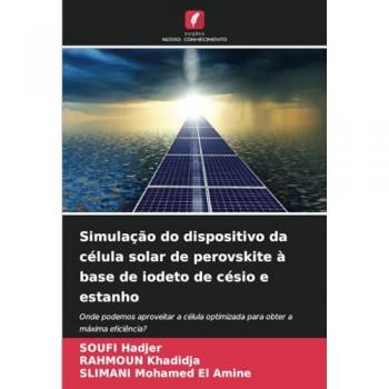 Hadjer, Soufi: Simulação do dispositivo da célula solar de perovskite à base de iodeto de césio e estanho