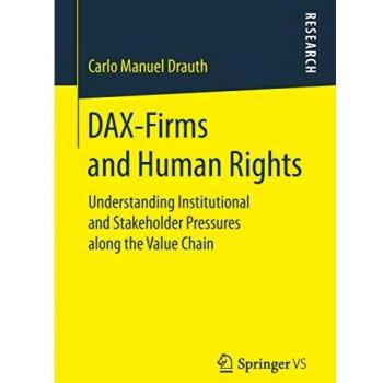 DAX-Firms and Human Rights: Understanding Institutional and Stakeholder Pressures along the Value Chain