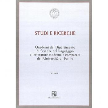 Studi e ricerche. Quaderni del dipartimento di scienze del linguaggio e letterature moderne e comparate dell'università di Torino 2009