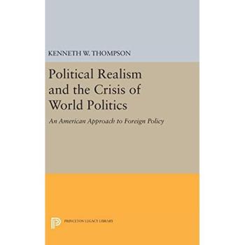 Thompson, Kenneth W.: Political Realism and the Crisis of World Politics