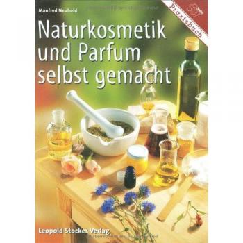Naturkosmetik und Parfum selbst gemacht