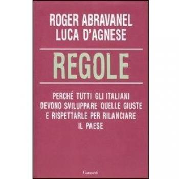 Regole. Perché tutti gli italiani devono sviluppare quelle giuste e rispettarle per rilanciare il paese