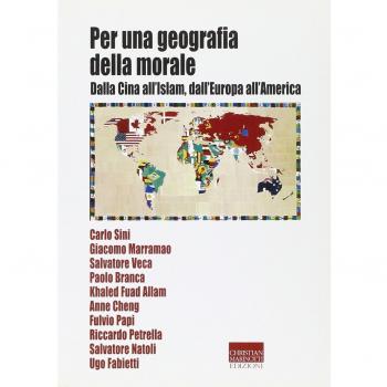 Per una geografia della morale. Dalla Cina all'Islam, dall'Europa all'America