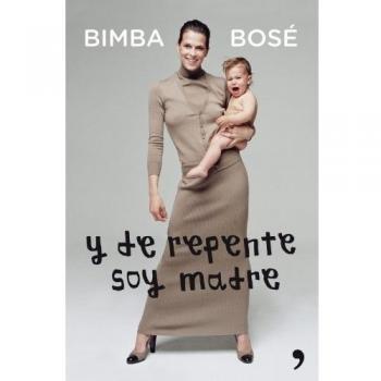 Y DE REPENTE SOY MADRE