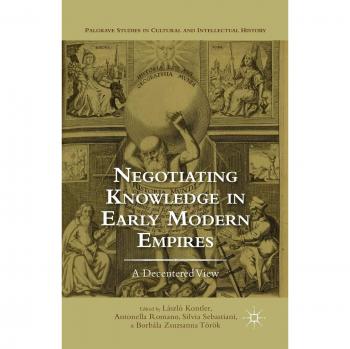 Negotiating Knowledge in Early Modern Empires