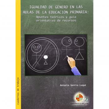 Igualdad de género en las aulas de la educación primaria: apuntes teóricos y guía orientativa de recursos.