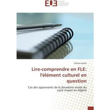 Lire-comprendre en FLE: l'élément culturel en question: Cas des apprenants de la deuxième année du cycle moyen en Algérie
