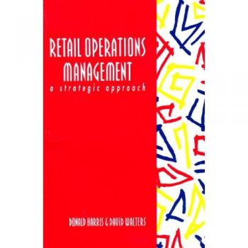 Retail Operations Management: A Strategic Approach