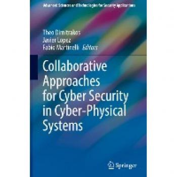 Collaborative Approaches for Cyber Security in Cyber-Physical Systems (Advanced Sciences and Technologies for Security Applications)