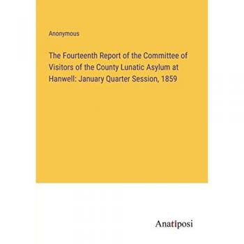 The Fourteenth Report of the Committee of Visitors of the County Lunatic Asylum at Hanwell: January Quarter Session, 1859