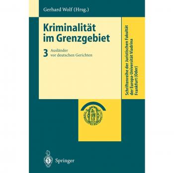 Kriminalitat Im Grenzgebiet,  Schriftenreihe Der Juristischen FakultŠat Der Europa-UniversitŠat Viadrina Frankfurt (Oder)