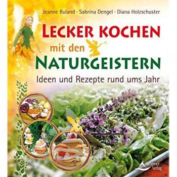 Lecker kochen mit den Naturgeistern