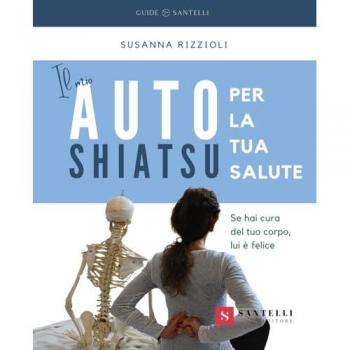 Il mio autoshiatsu per la tua salute. Se hai cura del tuo corpo, ...