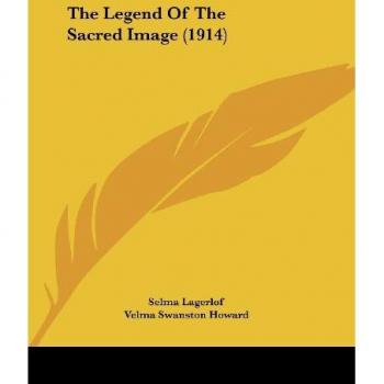 Lagerlof, Selma: The Legend Of The Sacred Image (1914)