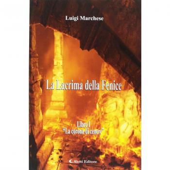 La corona di cenere. La Lacrima della Fenice: 1