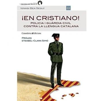 ¡En cristiano!: Policia i Guàrdia Civil contra la llengua catalana
