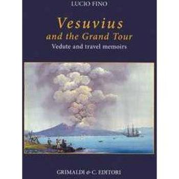 Vesuvius on the Grand tour. Vedute and travel memoirs. Ediz. a colori