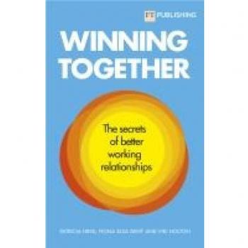 Hind, Patricia: Winning Together: The secrets of working relationships