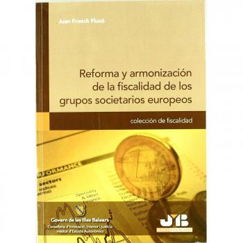 Reforma Y Armonizacion Fiscalidad De Grupos Societarios Europeos