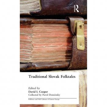 Traditional Slovak Folktales, Folklores and Folk Cultures of Eastern Europe